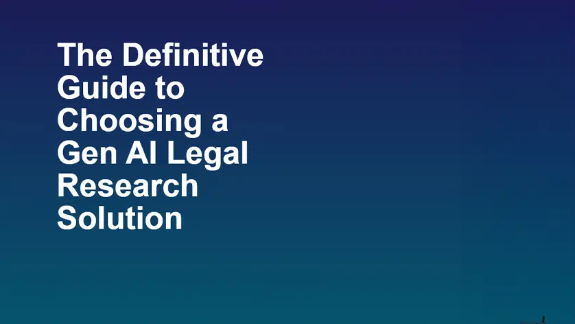 Text reading The Definitive Guide to Choosing a Gen AI Legal Research Solution 